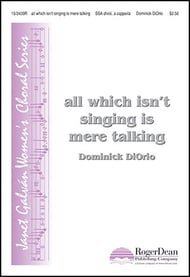 All Which Isn't Singing Is Mere Talking SSA choral sheet music cover Thumbnail